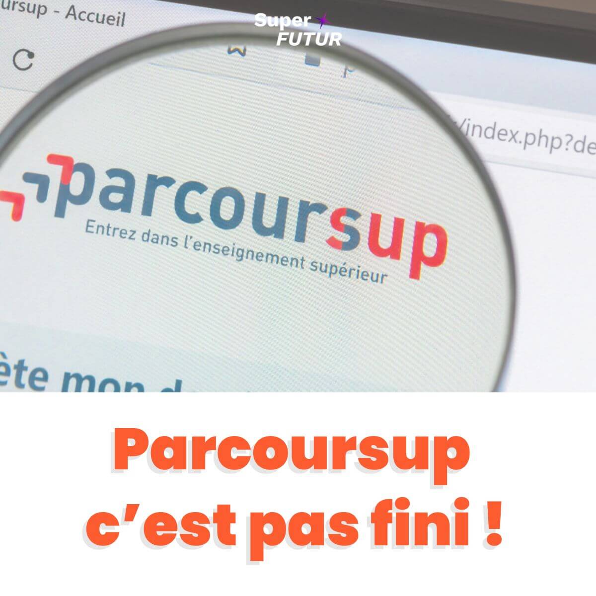 Parcoursup, c’est pas fini !